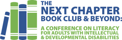 Next Chapter Book Club & Beyond: A conference on literacy for adults with intellectual and developmental disabilities