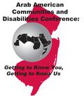 Arab American Communities and Disabilities: Getting to Know You, Getting to Know Us