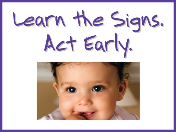 Image of a baby smiling with the text Learn the Signs Act Early. 