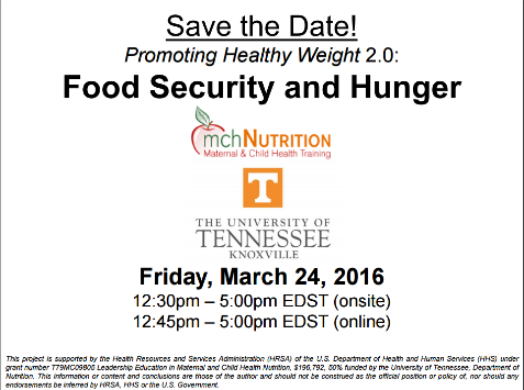  Save the Date: Promoting Healthy Weight Colloquim 2.0  Food Security and Hunger mch Nutrition  