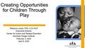 Creating Opportunities for Children Through Play