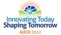 2012 AUCD Conference: Innovating Today, Shaping Tomorrow