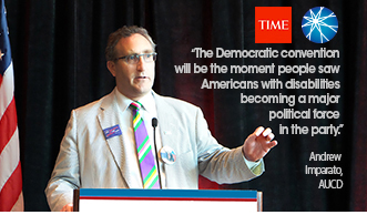 TIME Magazine Feature on Disability Rights and the Democratic Convention Quotes AUCD's Andy Imparato