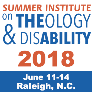 The 2018 Summer Institute on Theology and Disability