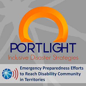 Emergency Preparedness Efforts to Reach Disability Community in Territories with Support from Portlight Inclusive Disaster Strategies to Association of University Centers on Disabilities