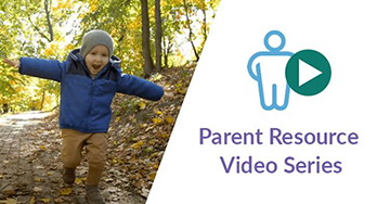 Image of young child bundled up in winter clothing running with their arms outstretched outside. Text Parent Resource Video Series