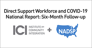 Direct Support Workforce and COVID-19 National Report: Six-Month Follow-up