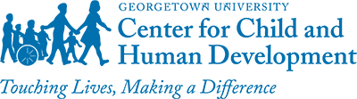 Georgetown University Center for Child and Human Development Touching Lives, Making a Difference