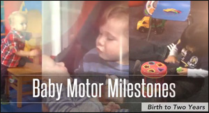 'Baby Motor Milestones: Birth to 2 Years' Video