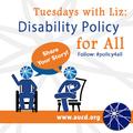 Text reads: Share your story! Tuesdays with Liz, Follow #Policy4All,  www.aucd.org. Image of two silhouettes of people sitting and talking. One is sitting in a chair and the other is in a wheelchair. They each have speech bubbles.