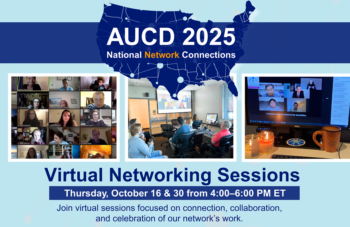 Flyer for AUCD 2025 National Network Connections. A dark blue map of the United States with connecting lines and dots is at the top with the text “AUCD 2025 National Network Connections.” Below are three images: a Zoom meeting with multiple participants, a small group of people sitting in a conference room watching a screen, and a desktop computer showing a virtual meeting with candles and a coffee mug nearby. Text reads: “Virtual Networking Sessions. Thursday, October 16 & 30 from 4:00–6:00 PM ET. Join virtual sessions focused on connection, collaboration, and celebration of our network’s work.”