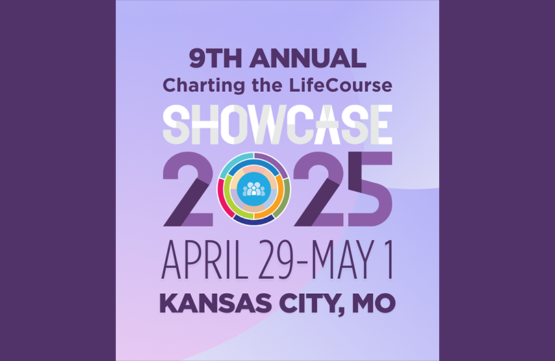  Promotional graphic for the "9th Annual Charting the LifeCourse Showcase 2025," scheduled for April 29-May 1 in Kansas City, MO. 