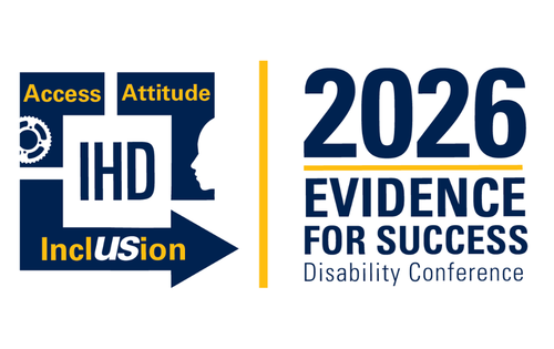 Graphic logo for the 2026 Evidence for Success Disability Conference featuring the words “Access,” “Attitude,” and “Inclusion” around an arrow-shaped IHD design, alongside the conference title in bold blue and gold text.