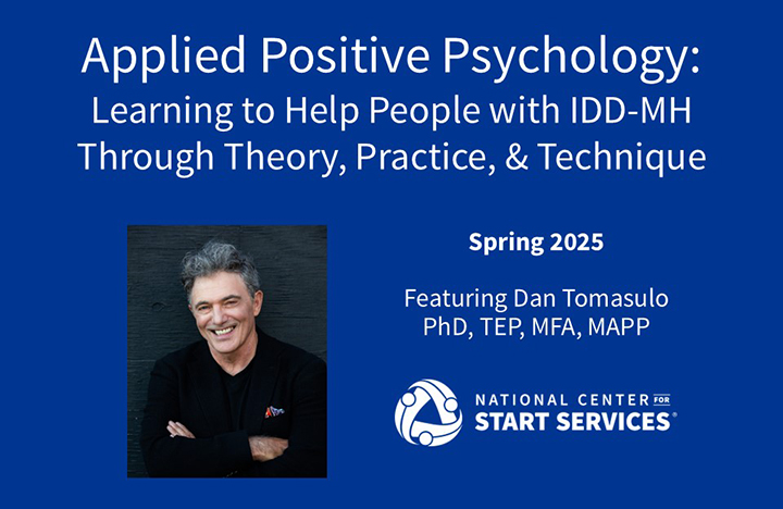 Applied Positive Psychology, Learning to Help People with IDD-MH Through Theory, Practice, & Technique with Dan Tomasulo