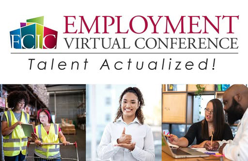 Florida Center for Inclusive Communities (FCIC) Employment Virtual Conference. Collage of photographs of individuals in a work setting. 
