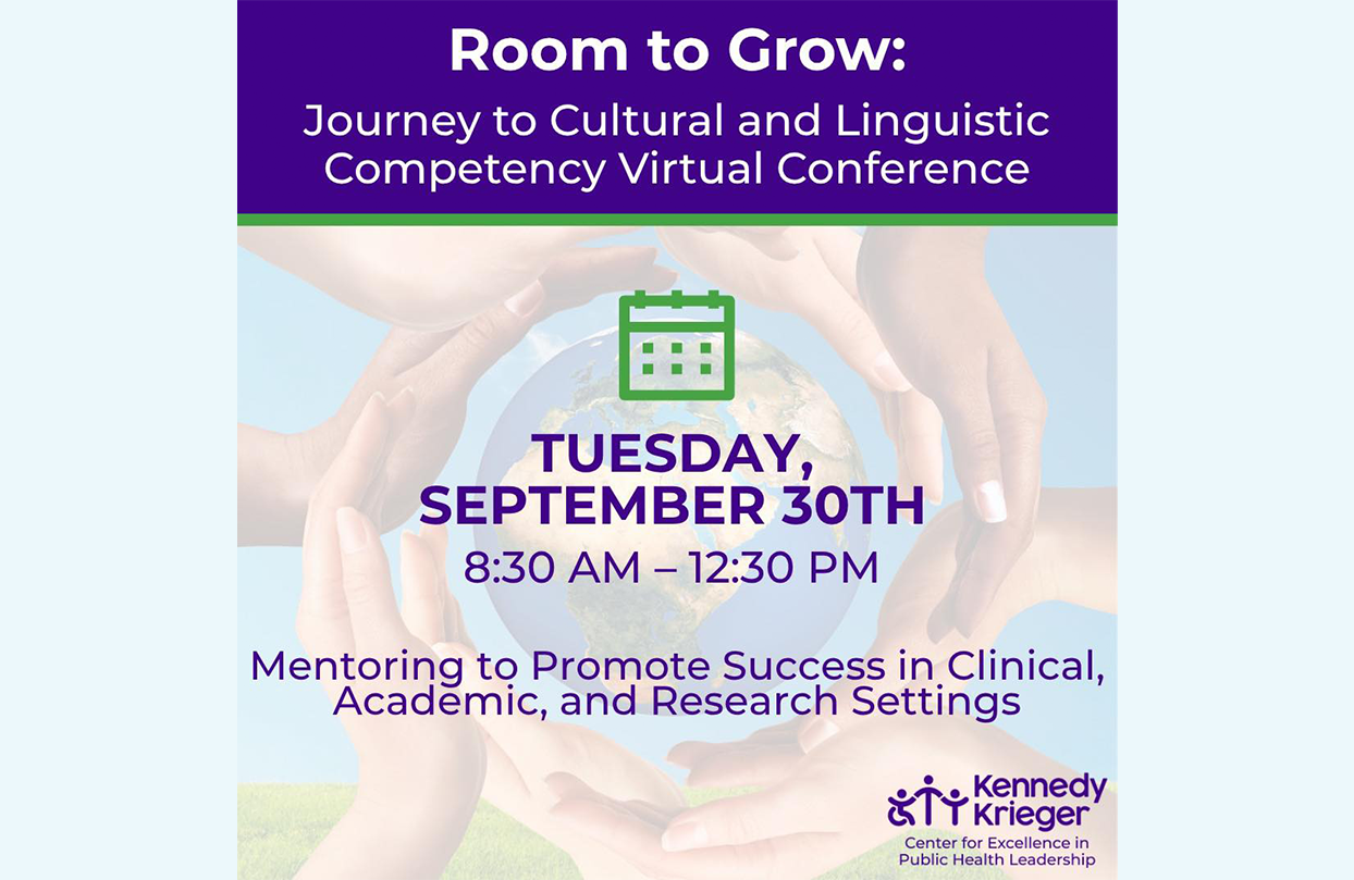 Promotional flyer for the 'Room to Grow: Journey to Cultural and Linguistic Competency Virtual Conference.' The event is scheduled for Tuesday, September 30th, from 8:30 AM to 12:30 PM. The theme is 'Mentoring to Promote Success in Clinical, Academic, and Research Settings.' Hosted by Kennedy Krieger's Center for Excellence in Public Health Leadership. The background features diverse hands surrounding a globe.