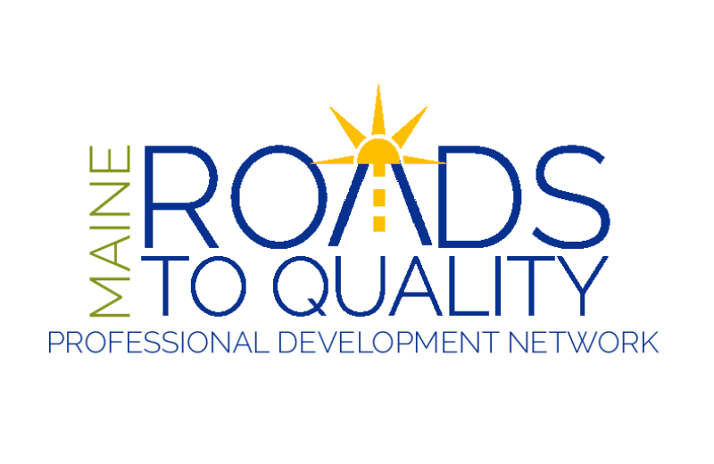  Maine Roads to Quality Professional Development Network (MRTQ PDN)